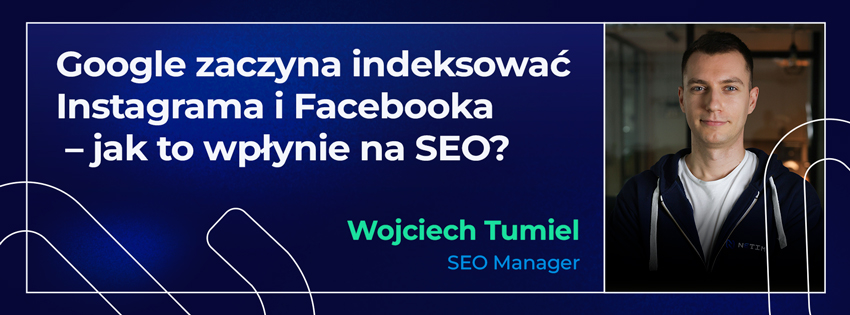 Google zaczyna indeksować Instagrama i Facebooka – jak to wpłynie na SEO?