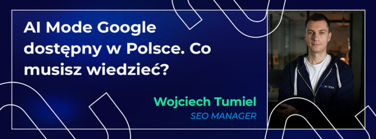 AI Mode Google dostępny w Polsce. Co musisz wiedzieć?