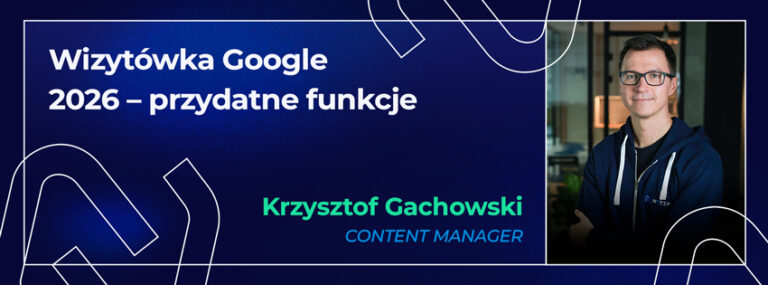 Wizytówka Google w 2026 roku – jakie funkcje warto wykorzystać?