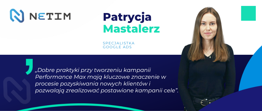 5 kluczowych elementów przy tworzeniu kampanii Performance Max – o czym warto pamiętać?