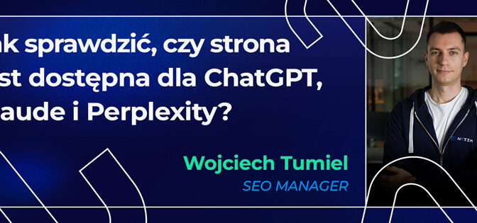 Jak sprawdzić, czy strona jest dostępna dla ChatGPT, Claude i Perplexity?